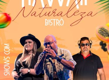 Naturaleza Bistrô promove mais uma noite no Hawaii no dia 8 de novembro