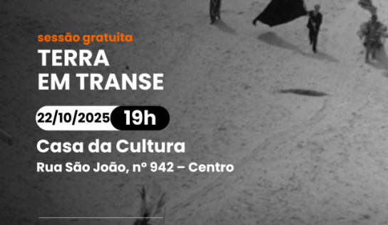 Cinema de graça: filme “Terra em Transe” será exibido nesta quarta, na Casa da Cultura